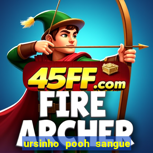 ursinho pooh sangue e mel 2 assistir online